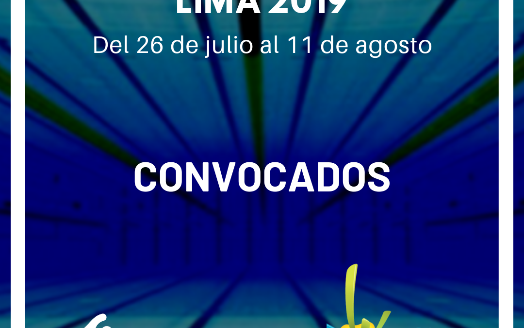 CONVOCADOS A LOS JUEGOS PANAMERICANOS DE LIMA 2019